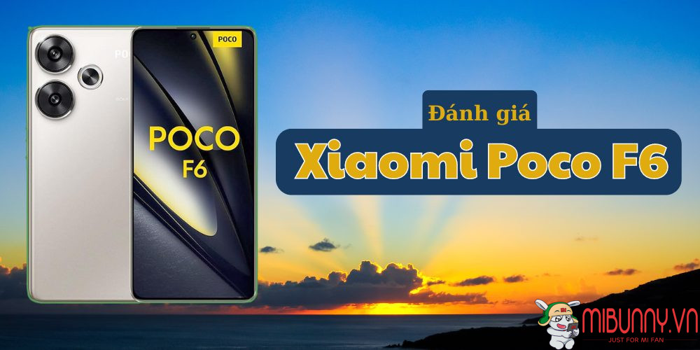 Đánh giá Xiaomi Poco F6