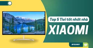 Top 5 tivi Xiaomi tốt nhất hiện nay