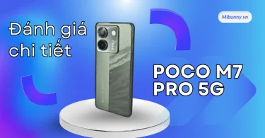 đánh giá chi tiết poco M7 Pro 5G