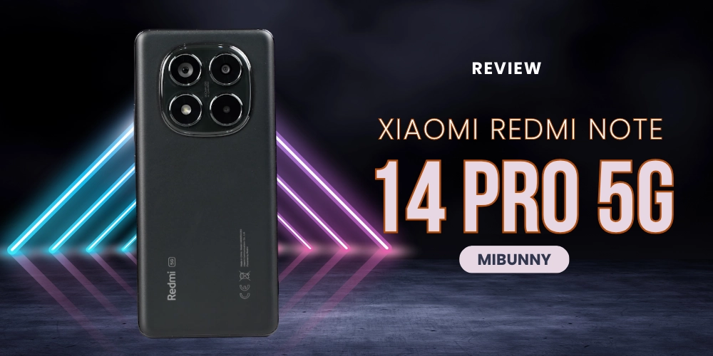 Review Điện thoại Redmi Note 14 Pro