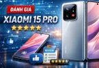 Đánh giá chi tiết Xiaomi 15 Pro